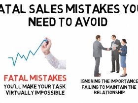Fatal Sales Mistakes You Need To Avoid