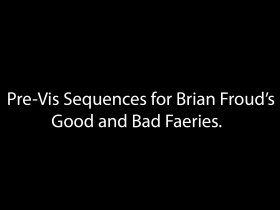 Pre-vis Sequences: Brian Froud's Good an